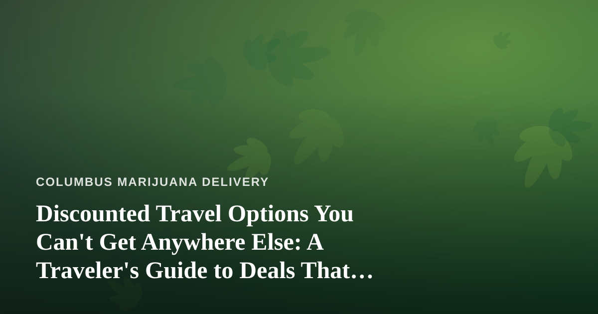 Discounted Travel Options You Can’t Get Anywhere Else: A Traveler’s Guide to Deals That Actually Matter