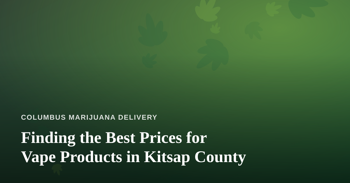 Finding the Best Prices for Vape Products in Kitsap County