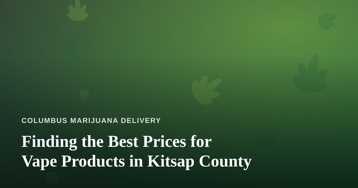 Finding the Best Prices for Vape Products in Kitsap County