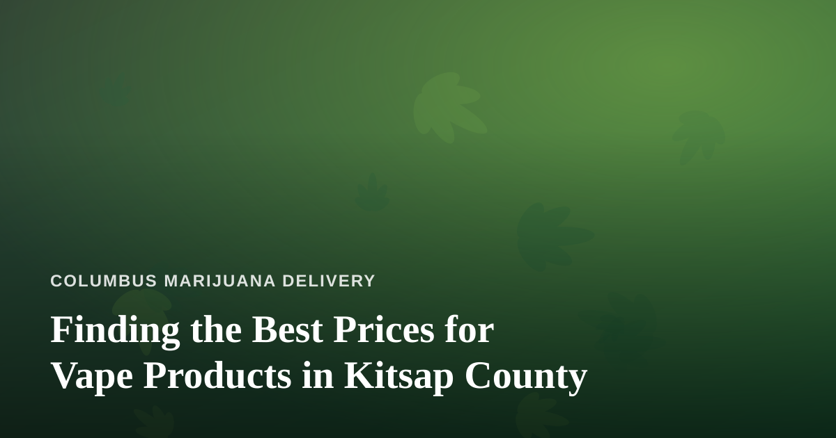 Finding the Best Prices for Vape Products in Kitsap County