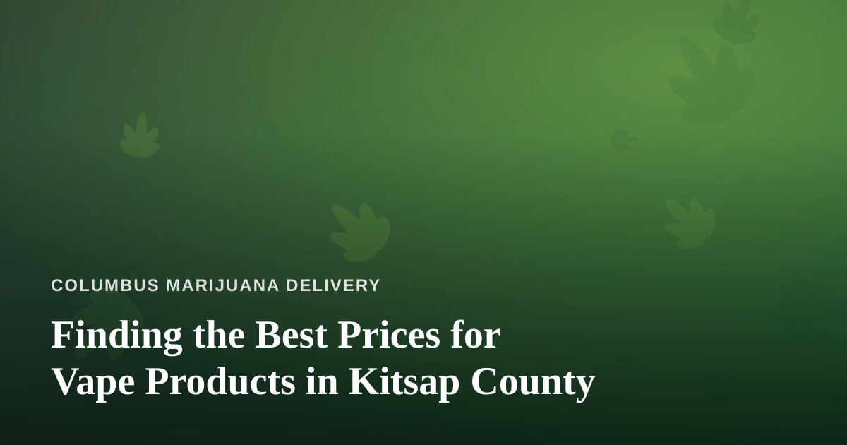 Finding the Best Prices for Vape Products in Kitsap County