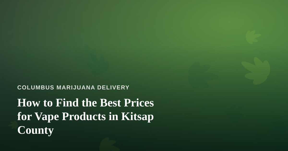 How to Find the Best Prices for Vape Products in Kitsap County