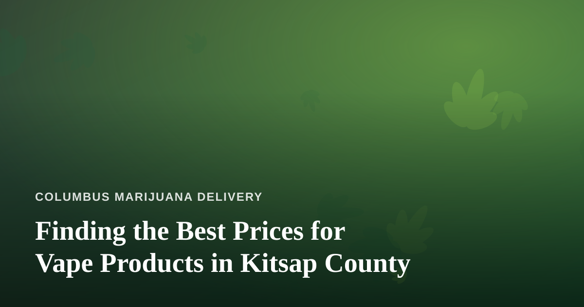 Finding the Best Prices for Vape Products in Kitsap County