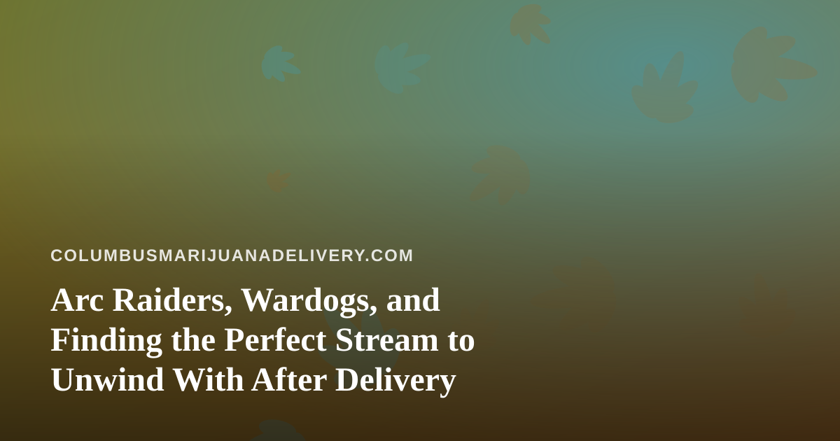 Arc Raiders, Wardogs, and Finding the Perfect Stream to Unwind With After Delivery